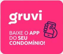 Gruvi! Baixe o App do seu condomínio
